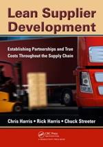 Lean Supplier Development: Establishing Partnerships and True Costs Throughout the Supply Chain