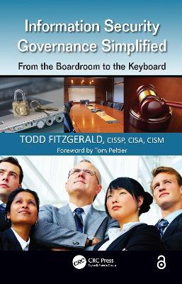 Information Security Governance Simplified: From the Boardroom to the Keyboard - Todd Fitzgerald - cover