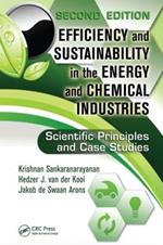 Efficiency and Sustainability in the Energy and Chemical Industries: Scientific Principles and Case Studies, Second Edition