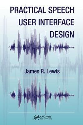 Practical Speech User Interface Design - James R. Lewis - cover