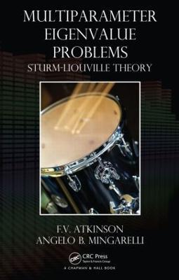 Multiparameter Eigenvalue Problems: Sturm-Liouville Theory - F.V. Atkinson,Angelo B. Mingarelli - cover