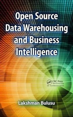 Open Source Data Warehousing and Business Intelligence - Lakshman Bulusu - cover