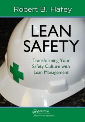 Lean Safety: Transforming your Safety Culture with Lean Management - Robert Hafey - cover
