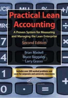 Practical Lean Accounting: A Proven System for Measuring and Managing the Lean Enterprise, Second Edition - Brian H. Maskell,Bruce Baggaley,Larry Grasso - cover