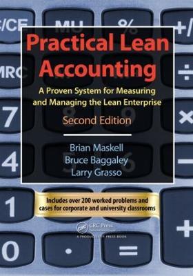 Practical Lean Accounting: A Proven System for Measuring and Managing the Lean Enterprise, Second Edition - Brian H. Maskell - cover
