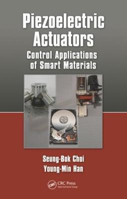 Piezoelectric Actuators: Control Applications of Smart Materials - Seung-Bok Choi,Young-Min Han - cover