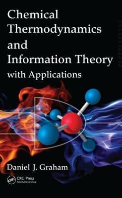 Chemical Thermodynamics and Information Theory with Applications - Daniel J. Graham - cover