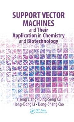Support Vector Machines and Their Application in Chemistry and Biotechnology - Yizeng Liang,Qing-Song Xu,Hong-Dong Li - cover