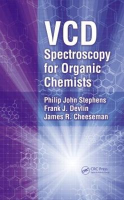 VCD Spectroscopy for Organic Chemists - Philip J. Stephens,Frank J. Devlin,James R. Cheeseman - cover