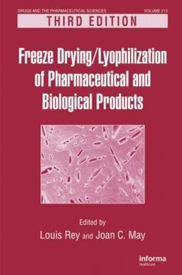 Freeze-Drying/Lyophilization of Pharmaceutical and Biological Products - cover