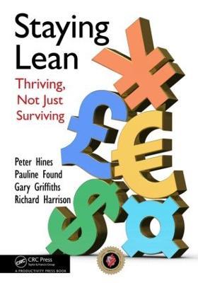 Staying Lean: Thriving, Not Just Surviving, Second Edition - Peter Hines,Pauline Found,Gary Griffiths - cover