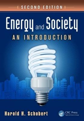 Energy and Society: An Introduction, Second Edition - Harold H. Schobert - cover