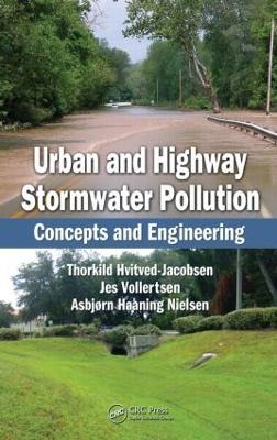 Urban and Highway Stormwater Pollution: Concepts and Engineering - Thorkild Hvitved-Jacobsen,Jes Vollertsen,Asbjorn Haaning Nielsen - cover