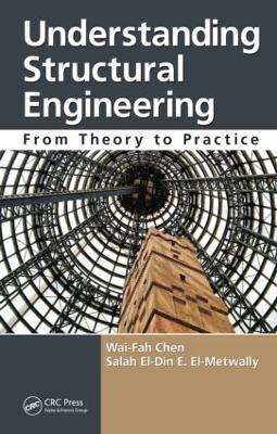 Understanding Structural Engineering: From Theory to Practice - Wai-Fah Chen,Salah El-Din E. El-Metwally - cover