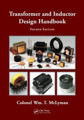 Transformer and Inductor Design Handbook - Colonel Wm. T. McLyman - cover