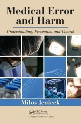 Medical Error and Harm: Understanding, Prevention, and Control - Milos Jenicek - cover