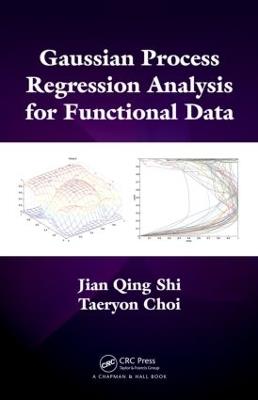 Gaussian Process Regression Analysis for Functional Data - Jian Qing Shi,Taeryon Choi - cover