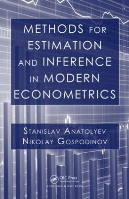 Methods for Estimation and Inference in Modern Econometrics - Stanislav Anatolyev,Nikolay Gospodinov - cover