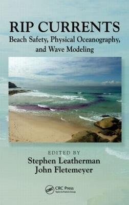 Rip Currents: Beach Safety, Physical Oceanography, and Wave Modeling - cover