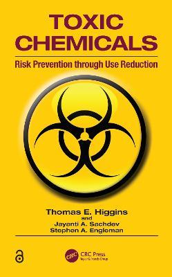 Toxic Chemicals: Risk Prevention Through Use Reduction - Thomas E. Higgins,Jayanti A. Sachdev,Stephen A. Engleman - cover