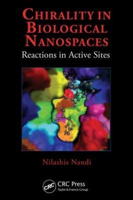 Chirality in Biological Nanospaces: Reactions in Active Sites - Nilashis Nandi - cover