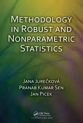 Methodology in Robust and Nonparametric Statistics - Jana Jurecková,Pranab Sen,Jan Picek - cover