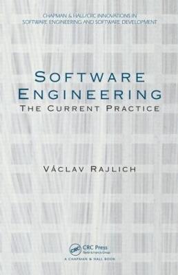 Software Engineering: The Current Practice - Vaclav Rajlich - cover