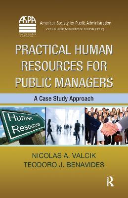 Practical Human Resources for Public Managers: A Case Study Approach - Nicolas A. Valcik,Teodoro J. Benavides - cover