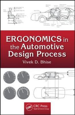 Ergonomics in the Automotive Design Process - Vivek D. Bhise - cover