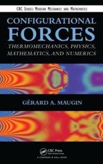 Configurational Forces: Thermomechanics, Physics, Mathematics, and Numerics