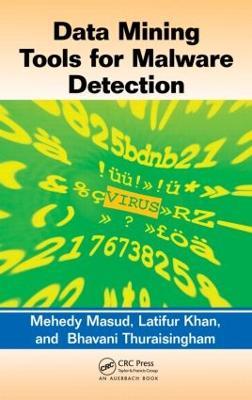 Data Mining Tools for Malware Detection - Mehedy Masud,Latifur Khan,Bhavani Thuraisingham - cover