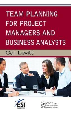 Team Planning for Project Managers and Business Analysts - Gail Levitt - cover