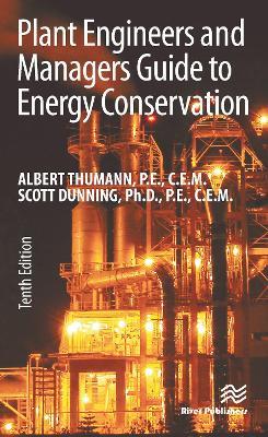 Plant Engineers and Managers Guide to Energy Conservation - Albert Thumann,Scott C. Dunning - cover