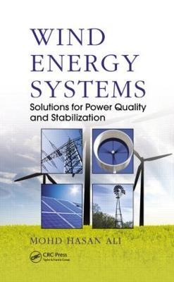Wind Energy Systems: Solutions for Power Quality and Stabilization - Mohd. Hasan Ali - cover
