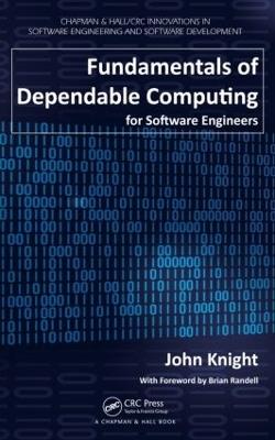 Fundamentals of Dependable Computing for Software Engineers - John Knight - cover