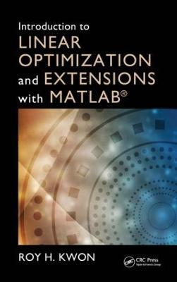Introduction to Linear Optimization and Extensions with MATLAB® - Roy H. Kwon - cover