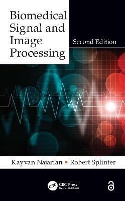Biomedical Signal and Image Processing - Kayvan Najarian,Robert Splinter - cover