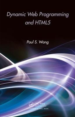 Dynamic Web Programming and HTML5 - Paul S. Wang - cover