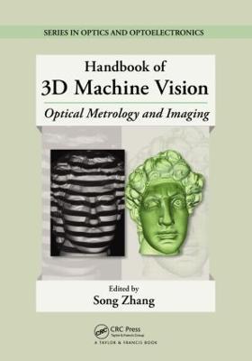 Handbook of 3D Machine Vision: Optical Metrology and Imaging - cover