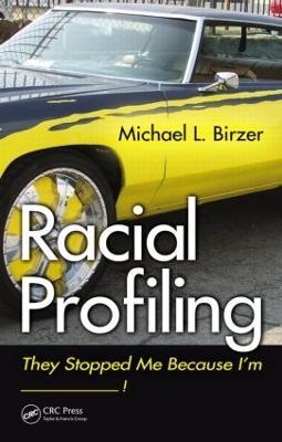 Racial Profiling: They Stopped Me Because I'm ------------! - Michael L. Birzer - cover