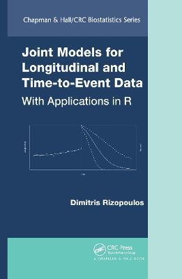 Joint Models for Longitudinal and Time-to-Event Data: With Applications in R - Dimitris Rizopoulos - cover
