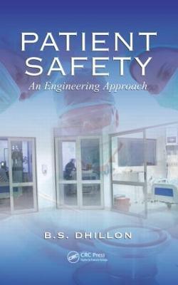 Patient Safety: An Engineering Approach - B.S. Dhillon - cover