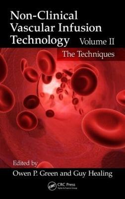 Non-Clinical Vascular Infusion Technology, Volume II: The Techniques - cover