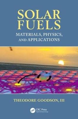 Solar Fuels: Materials, Physics, and Applications - Theodore Goodson, III - cover