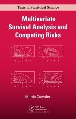 Multivariate Survival Analysis and Competing Risks - Martin J. Crowder - cover