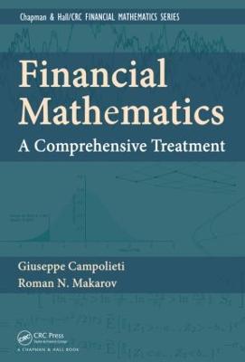 Financial Mathematics: A Comprehensive Treatment - Giuseppe Campolieti,Roman N. Makarov - cover