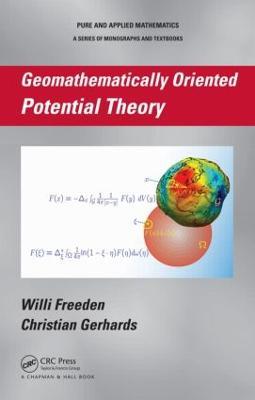 Geomathematically Oriented Potential Theory - Willi Freeden,Christian Gerhards - cover