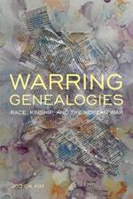 Warring Genealogies: Race, Kinship, and the Korean War