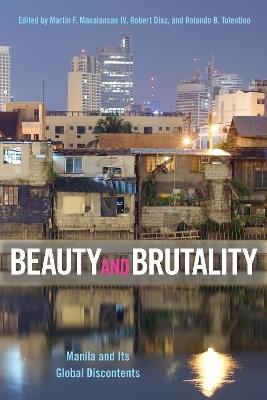 Beauty and Brutality: Manila and Its Global Discontents - cover