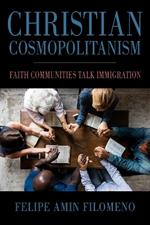 Christian Cosmopolitanism: Faith Communities Talk Immigration